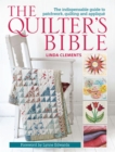 Image for The quilter&#39;s bible: the indispensable guide to patchwork, quilting and applique