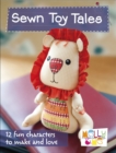 Image for Sewn toy tales: 12 fun characters to make and love