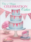 Image for Chic &amp; unique celebration cakes: 30 fresh designs to brighten special occasions