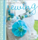 Image for Make me I&#39;m yours-- sewing