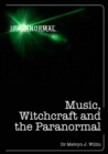 Image for Music, Witchcraft and the Paranormal