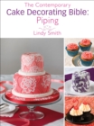 Image for Contemporary Cake Decorating Bible: Piping: A sample chapter from The Contemporary Cake Decorating Bible