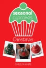 Image for Seasonal Cupcakes: Christmas: 3 fun &amp; festive cupcake decorating projects