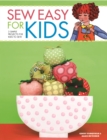 Image for Sew Easy for Kids: 3 simple projects for kids to sew