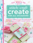 Image for 101 ways to stitch, craft, create for all occasions: birthdays, weddings, Christmas, Easter, Halloween &amp; many more ...