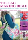Image for The bag making bible: the complete creative guide to sewing your own bags