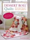 Image for Dessert roll quilts: 12 simple dessert roll quilt patterns
