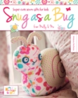 Image for Snug as a Bug: Super cute sewn gifts for kids from Melly &amp; Me