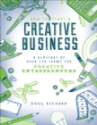 Image for How to Start a Creative Business: A Glossary of Over 130 Terms for Creative Entrepreneurs