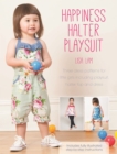 Image for Happiness halter playsuit: three dress patterns for little girls including playsuit, halter top and dress