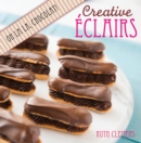 Image for Creative Eclairs: Oh La La, Chocolat!