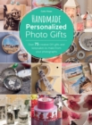 Image for Handmade personalized photo gifts: over 75 creative DIY gifts and keepsakes to make from your photographs