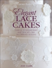 Image for Elegant Lace Cakes: Over 25 delicate cake decorating designs for contemporary lace cakes