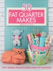 Image for 50 fat quarter makes: fifty sewing projects made using fat quarters
