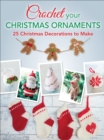 Image for Crochet your Christmas Ornaments: 25 christmas decorations to make