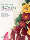 Image for Buttercream Flowers for All Seasons: A Year of Floral Cake Decorating Projects from the World&#39;s Leading Buttercream Artists