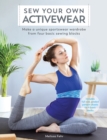 Image for Sew your own activewear: make a unique sportswear wardrobe from four basic sewing blocks