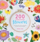 Image for 200 Embroidered Flowers: Hand embroidery stitches and projects for flowers, leaves and foliage