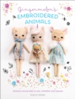 Image for Gingermelon&#39;s Embroidered Animals: Heirloom Animal Dolls to Sew, Embellish and Treasure