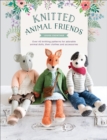 Image for Knitted Animal Friends: Over 40 Knitting Patterns for Adorable Animal Dolls, Their Clothes and Accessories