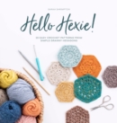 Image for Hello Hexie!: 20 Easy Crochet Patterns from Simple Granny Hexagons
