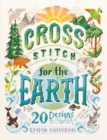 Image for Cross stitch for the Earth: 20 designs to cherish