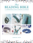 Image for The Beading Bible: The Essential Guide to Beads and Beading Techniques