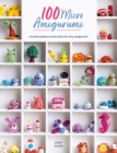 Image for 100 Micro Amigurumi : Crochet patterns and charts for tiny amigurumi: Crochet patterns and charts for tiny amigurumi