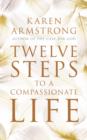 Image for Twelve steps to a compassionate life