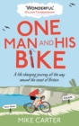 Image for One man and his bike: a life-changing journey all the way around the coast of Britain