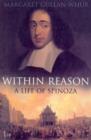 Image for Within reason: a life of Spinoza
