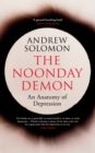 Image for The noonday demon: an anatomy of depression