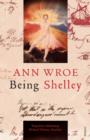 Image for Being Shelley: the poet&#39;s search for himself