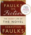 Image for Faulks on Fiction (Includes 4 FREE Vintage Classics): Great British Characters and the Secret Life of the Novel