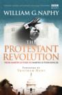 Image for The Protestant Revolution: from Martin Luther to Martin Luther King, Jr