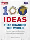 Image for 100 ideas that changed the world: our most important discoveries, selected by our greatest minds