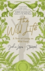 Image for The wild life: a year of living on wild food