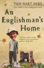 Image for An Englishman&#39;s home: the adventures of an eccentric gardener