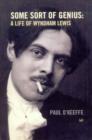 Image for Some sort of genius: a life of Wyndham Lewis