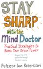 Image for Stay sharp with the mind doctor: practical strategies to boost your brain power