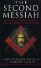 Image for The second messiah: Templars, the Turin Shroud and the great secret of freemasonry