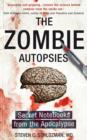 Image for The zombie autopsies: secret notebooks from the apocalypse