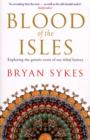 Image for Blood of the Isles: exploring the genetic roots of our tribal history