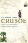 Image for Crusoe: Daniel Defoe, Robert Knox and the creation of a myth