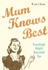 Image for Mum knows best: exceedingly helpful household hints