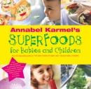 Image for Annabel Karmel&#39;s Superfoods for Babies and Children
