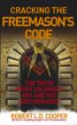 Image for Cracking the Freemason&#39;s code: the truth about Soloman&#39;s Key and the brotherhood