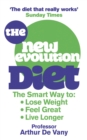 Image for The new evolution diet and lifestyle programme: the smart way to lose weight, feel great and live longer