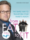 Image for From fat to fit: the simple wat to transform your family&#39;s health