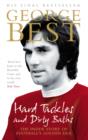 Image for Hard tackles and dirty baths: the inside story of football&#39;s golden era